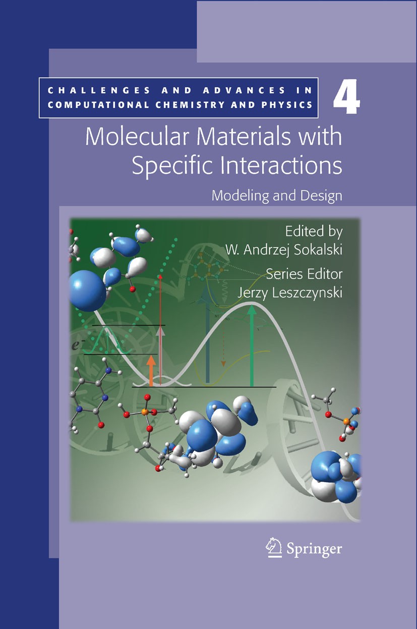 Titlebook: Molecular Materials with Specific Interactions - Modeling and Design; W. Andrzej Sokalski Book 2007 Springer Science+Business Media B.V. 2 Titlebook: Molecular Materials with Specific Interactions - Modeling and Design; W. Andrzej Sokalski Book 2007 Springer Science+Business Media B.V. 2