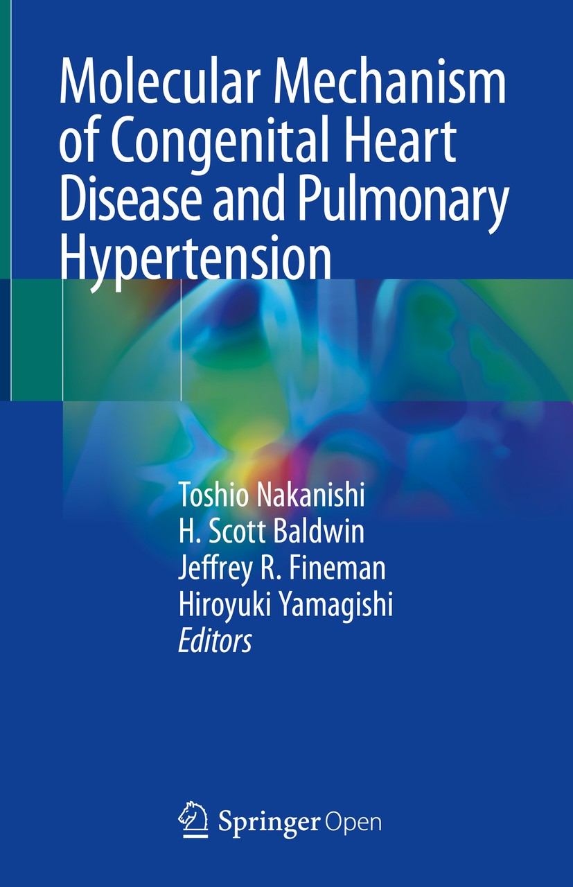 Titlebook: Molecular Mechanism of Congenital Heart Disease and Pulmonary Hypertension; Toshio Nakanishi,H. Scott Baldwin,Hiroyuki Yamagis Conference Titlebook: Molecular Mechanism of Congenital Heart Disease and Pulmonary Hypertension; Toshio Nakanishi,H. Scott Baldwin,Hiroyuki Yamagis Conference
