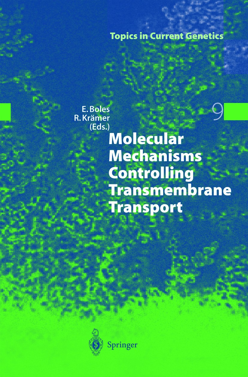 Titlebook: Molecular Mechanisms Controlling Transmembrane Transport; Eckhard Boles,Reinhard Krämer Book 20041st edition Springer-Verlag Berlin Heidel Titlebook: Molecular Mechanisms Controlling Transmembrane Transport; Eckhard Boles,Reinhard Krämer Book 20041st edition Springer-Verlag Berlin Heidel