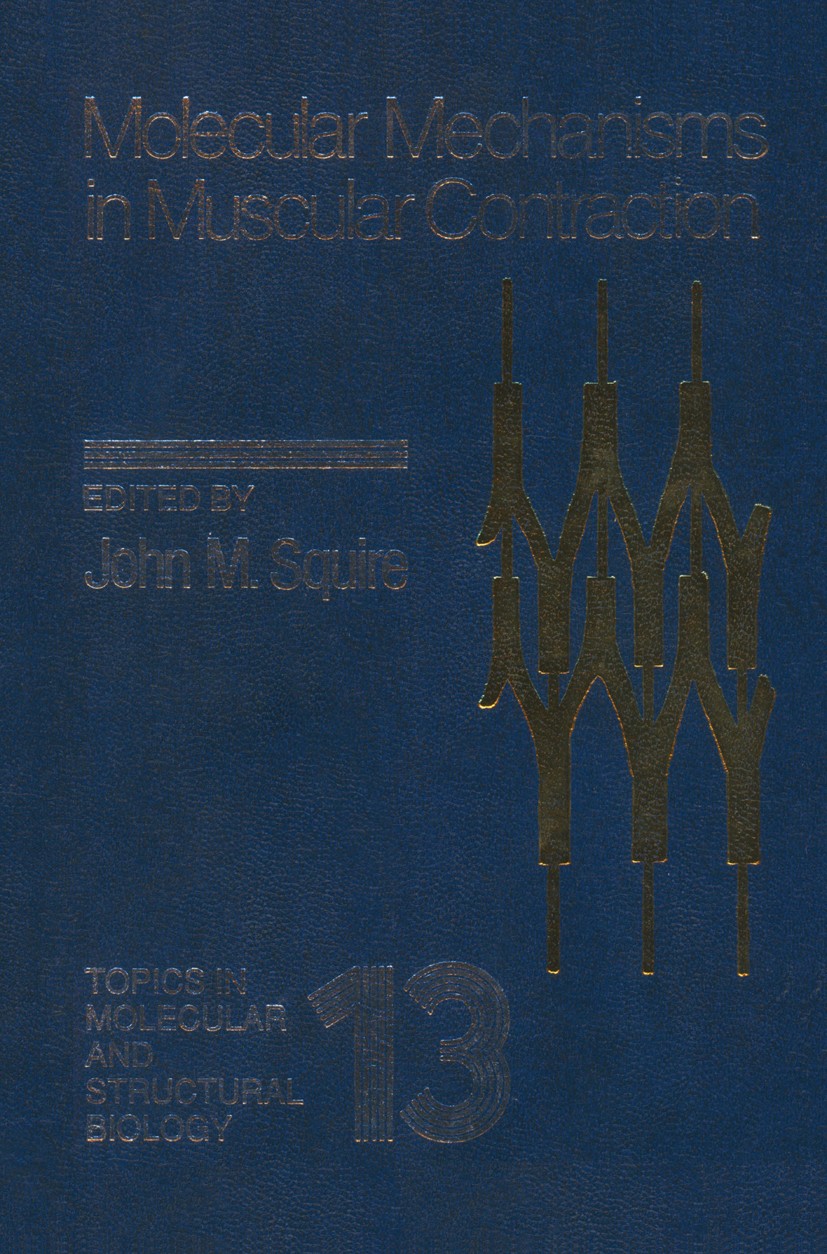 Titlebook: Molecular Mechanisms in Muscular Contraction; John M. Squire Textbook 1990Latest edition Macmillan Publishers Limited 1990 activation.inse Titlebook: Molecular Mechanisms in Muscular Contraction; John M. Squire Textbook 1990Latest edition Macmillan Publishers Limited 1990 activation.inse