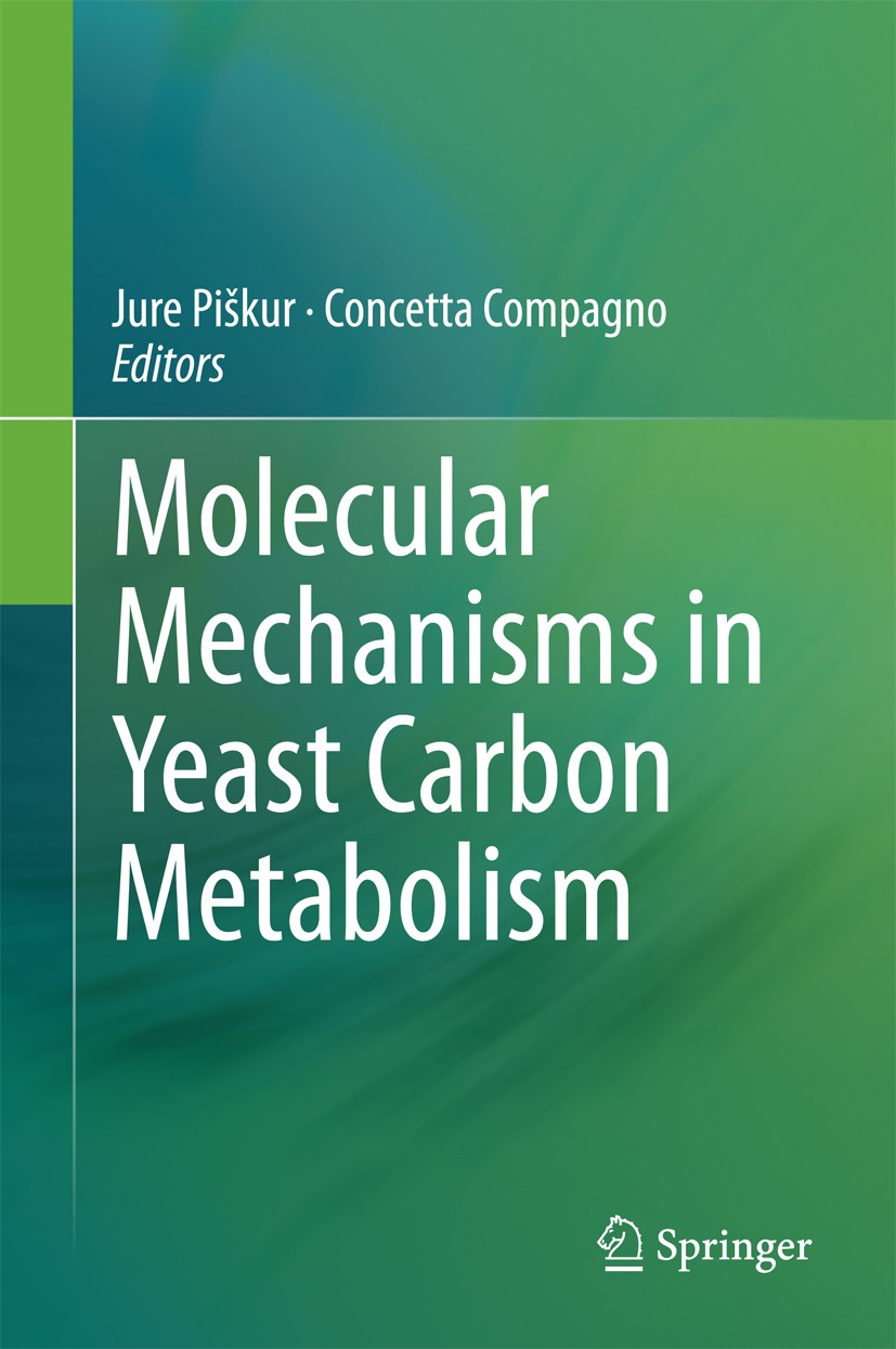 Titlebook: Molecular Mechanisms in Yeast Carbon Metabolism; Jure Piškur,Concetta Compagno Book 2014 Springer-Verlag Berlin Heidelberg 2014 Yeast ferm Titlebook: Molecular Mechanisms in Yeast Carbon Metabolism; Jure Piškur,Concetta Compagno Book 2014 Springer-Verlag Berlin Heidelberg 2014 Yeast ferm