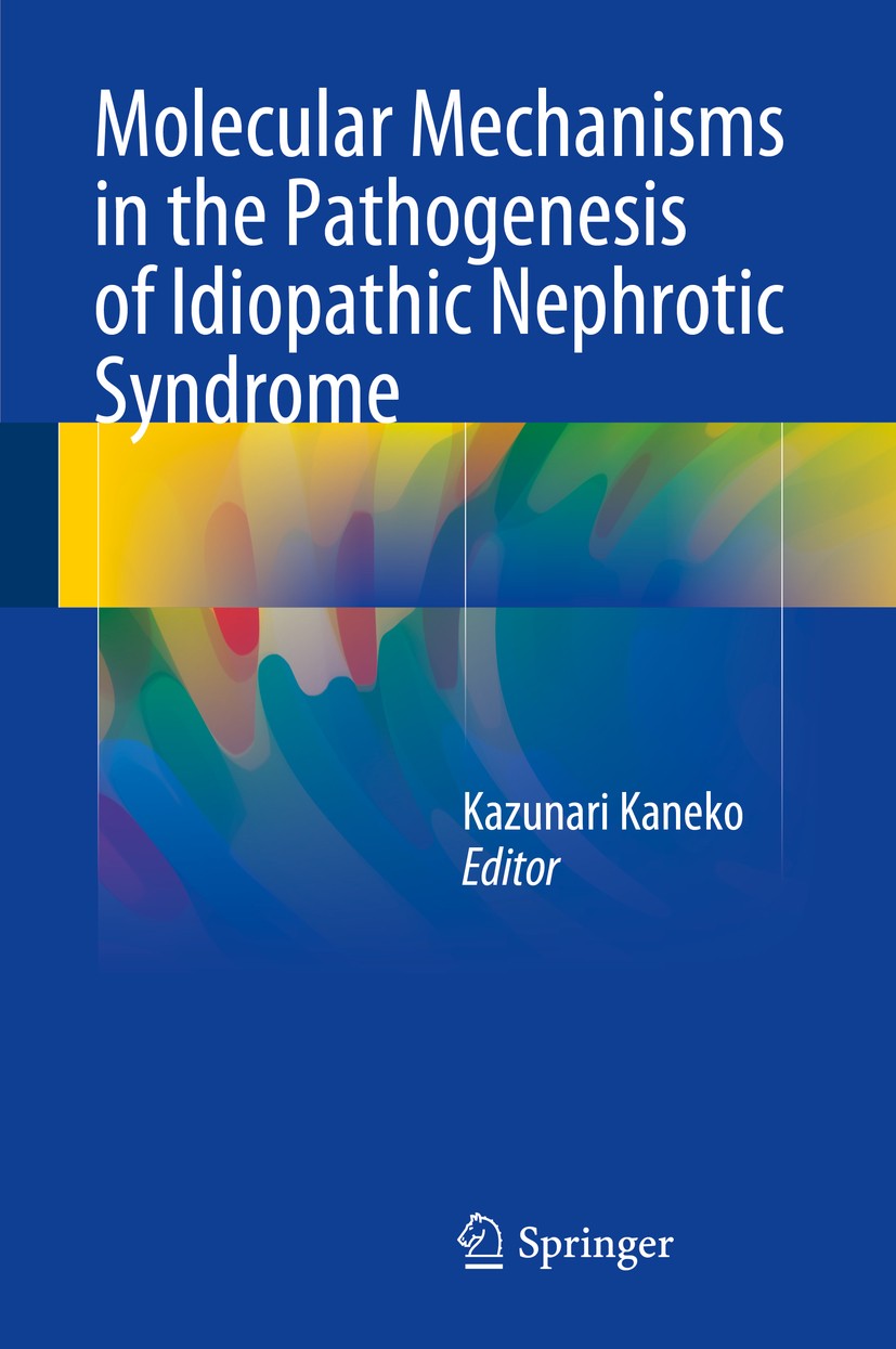 Titlebook: Molecular Mechanisms in the Pathogenesis of Idiopathic Nephrotic Syndrome; Kazunari Kaneko Book 2016 Springer Japan 2016 CD80.angiopoietin Titlebook: Molecular Mechanisms in the Pathogenesis of Idiopathic Nephrotic Syndrome; Kazunari Kaneko Book 2016 Springer Japan 2016 CD80.angiopoietin