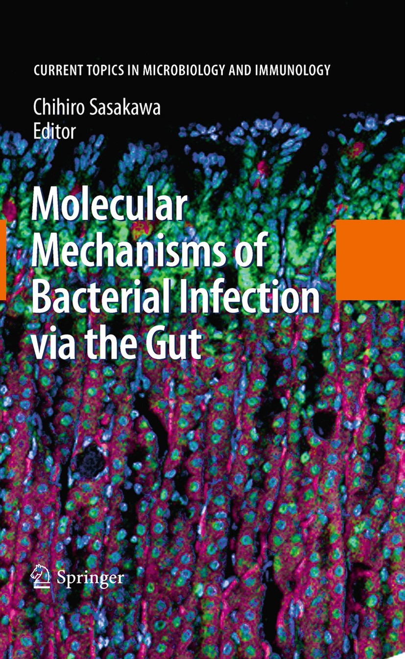 Titlebook: Molecular Mechanisms of Bacterial Infection via the Gut; Chihiro Sasakawa Book 2009 The Editor(s) (if applicable) and The Author(s), under Titlebook: Molecular Mechanisms of Bacterial Infection via the Gut; Chihiro Sasakawa Book 2009 The Editor(s) (if applicable) and The Author(s), under