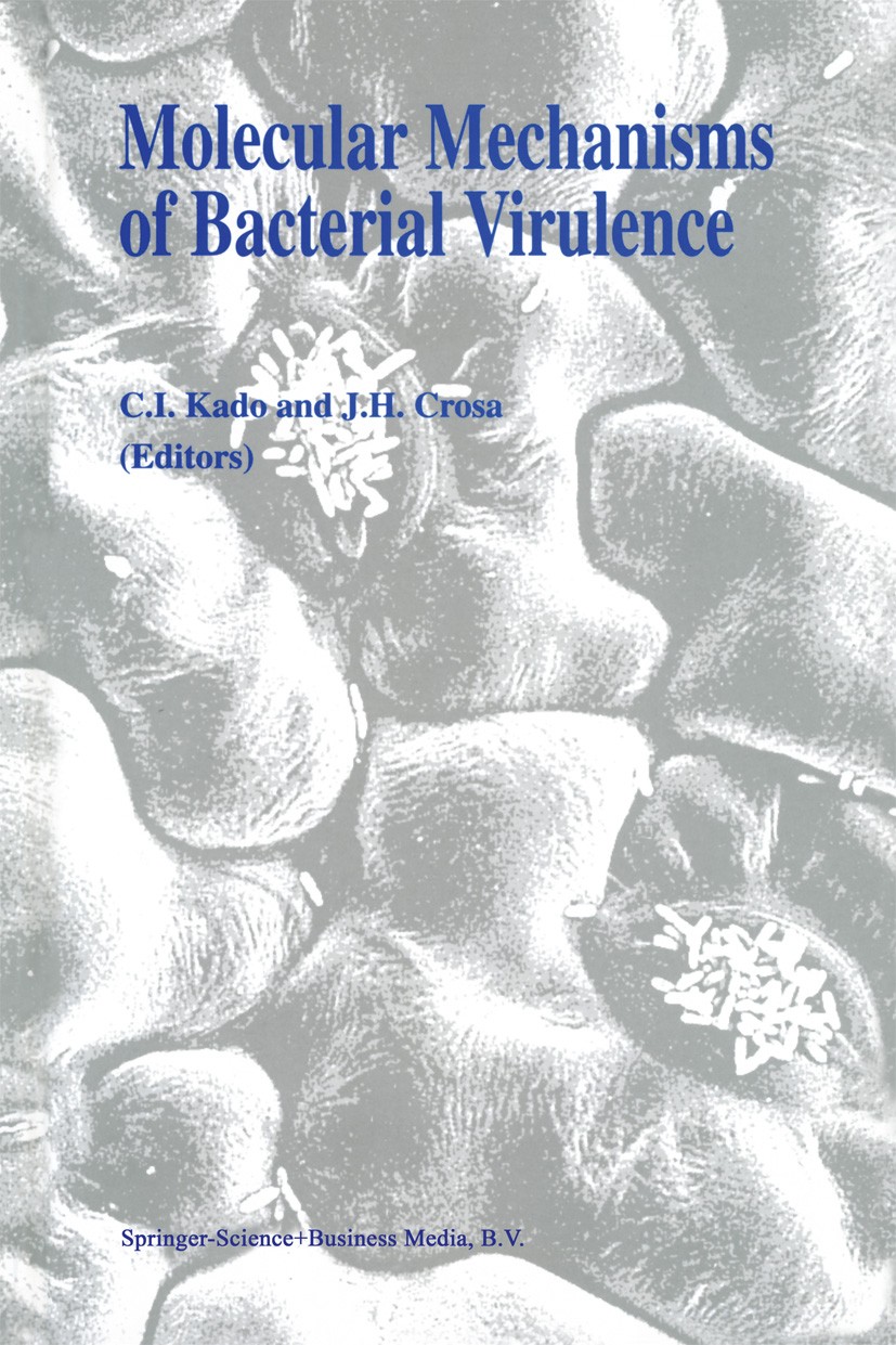Titlebook: Molecular Mechanisms of Bacterial Virulence; C. I. Kado,J. H. Crosa Book 1994 Springer Science+Business Media Dordrecht 1994 Pathogene.bac Titlebook: Molecular Mechanisms of Bacterial Virulence; C. I. Kado,J. H. Crosa Book 1994 Springer Science+Business Media Dordrecht 1994 Pathogene.bac