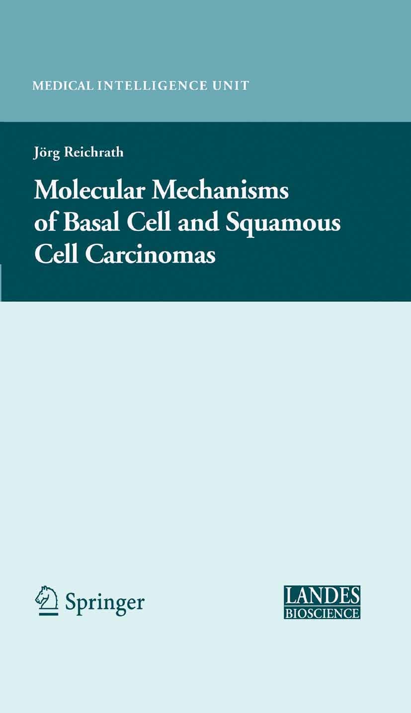 Titlebook: Molecular Mechanisms of Basal Cell and Squamous Cell Carcinomas; Jörg Reichrath Book 2006 Springer-Verlag US 2006 DNA.apoptosis.cancer.car Titlebook: Molecular Mechanisms of Basal Cell and Squamous Cell Carcinomas; Jörg Reichrath Book 2006 Springer-Verlag US 2006 DNA.apoptosis.cancer.car