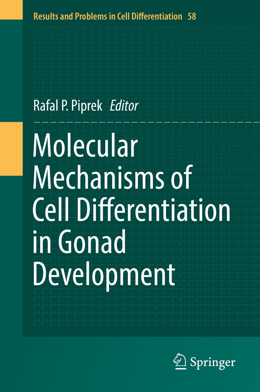 Titlebook: Molecular Mechanisms of Cell Differentiation in Gonad Development; Rafal P. Piprek Book 2016 Springer International Publishing Switzerland Titlebook: Molecular Mechanisms of Cell Differentiation in Gonad Development; Rafal P. Piprek Book 2016 Springer International Publishing Switzerland