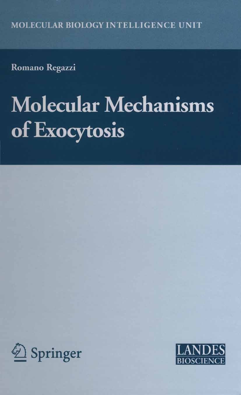 Titlebook: Molecular Mechanisms of Exocytosis; Romano Regazzi Book 2007 Springer-Verlag New York 2007 cell.enzyme.enzymes.evolution.membrane.molecula Titlebook: Molecular Mechanisms of Exocytosis; Romano Regazzi Book 2007 Springer-Verlag New York 2007 cell.enzyme.enzymes.evolution.membrane.molecula