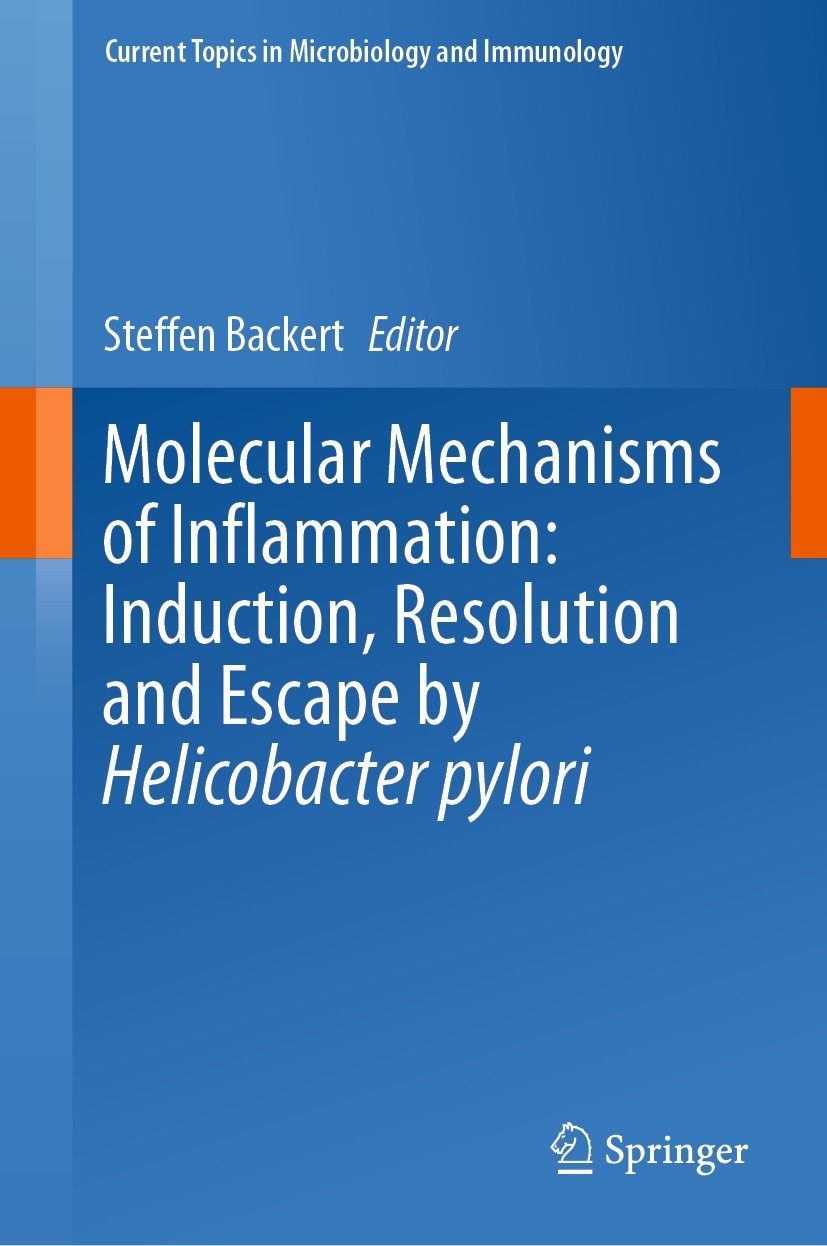 Titlebook: Molecular Mechanisms of Inflammation: Induction, Resolution and Escape by Helicobacter pylori; Steffen Backert Book 2019 Springer Nature S Titlebook: Molecular Mechanisms of Inflammation: Induction, Resolution and Escape by Helicobacter pylori; Steffen Backert Book 2019 Springer Nature S