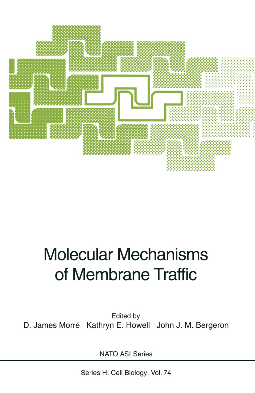 Titlebook: Molecular Mechanisms of Membrane Traffic; D. James Morré,Kathryn E. Howell,John J. M. Berger Conference proceedings 1993 Springer-Verlag B Titlebook: Molecular Mechanisms of Membrane Traffic; D. James Morré,Kathryn E. Howell,John J. M. Berger Conference proceedings 1993 Springer-Verlag B