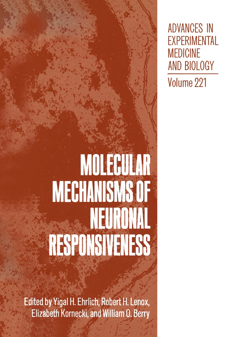 Titlebook: Molecular Mechanisms of Neuronal Responsiveness; Yigal H. Ehrlich,Robert H. Lenox,William O. Berry Book 1987 The Editor(s) (if applicable) Titlebook: Molecular Mechanisms of Neuronal Responsiveness; Yigal H. Ehrlich,Robert H. Lenox,William O. Berry Book 1987 The Editor(s) (if applicable)