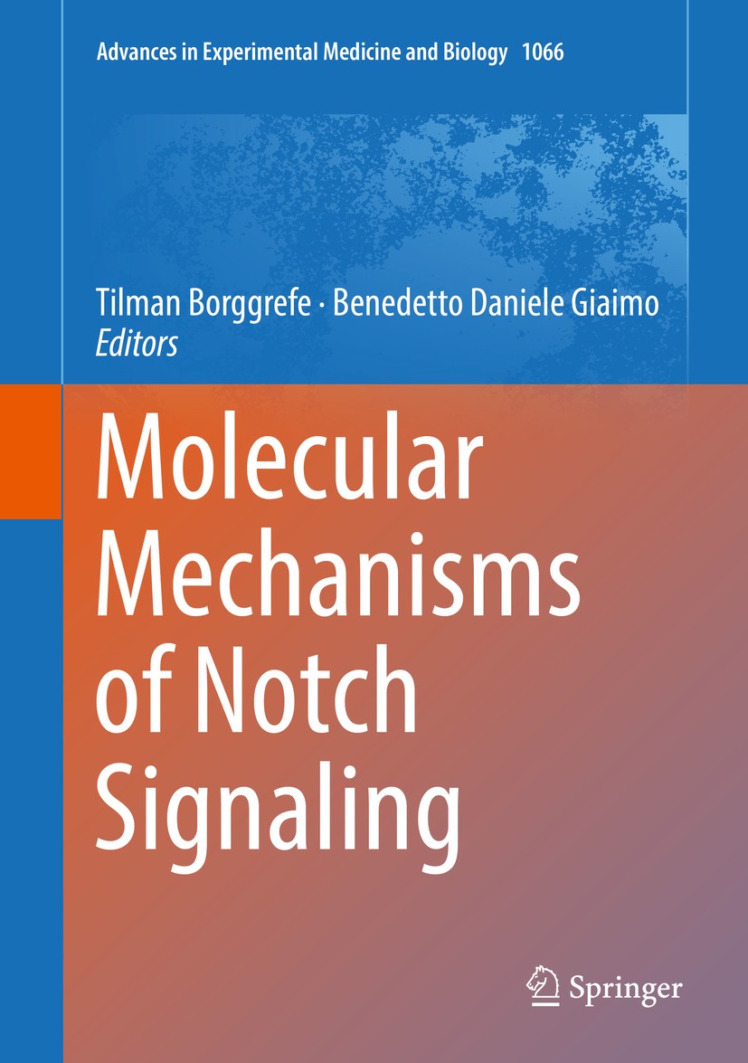 Titlebook: Molecular Mechanisms of Notch Signaling; Tilman Borggrefe,Benedetto Daniele Giaimo Book 2018 Springer International Publishing AG, part of Titlebook: Molecular Mechanisms of Notch Signaling; Tilman Borggrefe,Benedetto Daniele Giaimo Book 2018 Springer International Publishing AG, part of