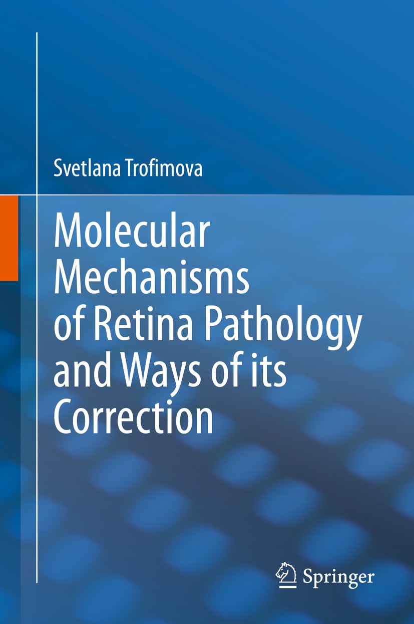 Titlebook: Molecular Mechanisms of Retina Pathology and Ways of its Correction; Svetlana Trofimova Book 2020 Springer Nature Switzerland AG 2020 Pept Titlebook: Molecular Mechanisms of Retina Pathology and Ways of its Correction; Svetlana Trofimova Book 2020 Springer Nature Switzerland AG 2020 Pept