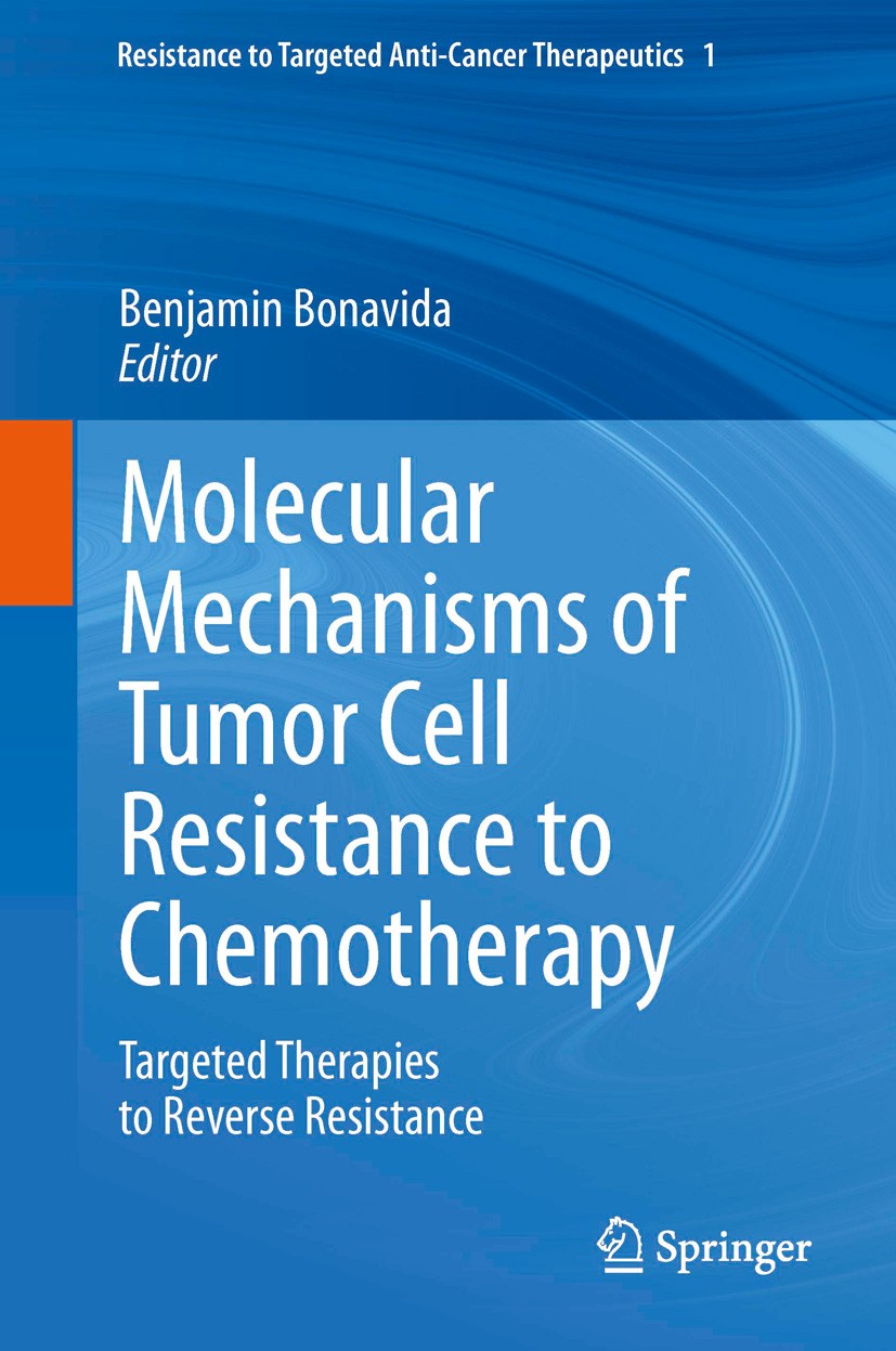 Titlebook: Molecular Mechanisms of Tumor Cell Resistance to Chemotherapy; Targeted Therapies t Benjamin Bonavida Book 2013 Springer Science+Business M Titlebook: Molecular Mechanisms of Tumor Cell Resistance to Chemotherapy; Targeted Therapies t Benjamin Bonavida Book 2013 Springer Science+Business M