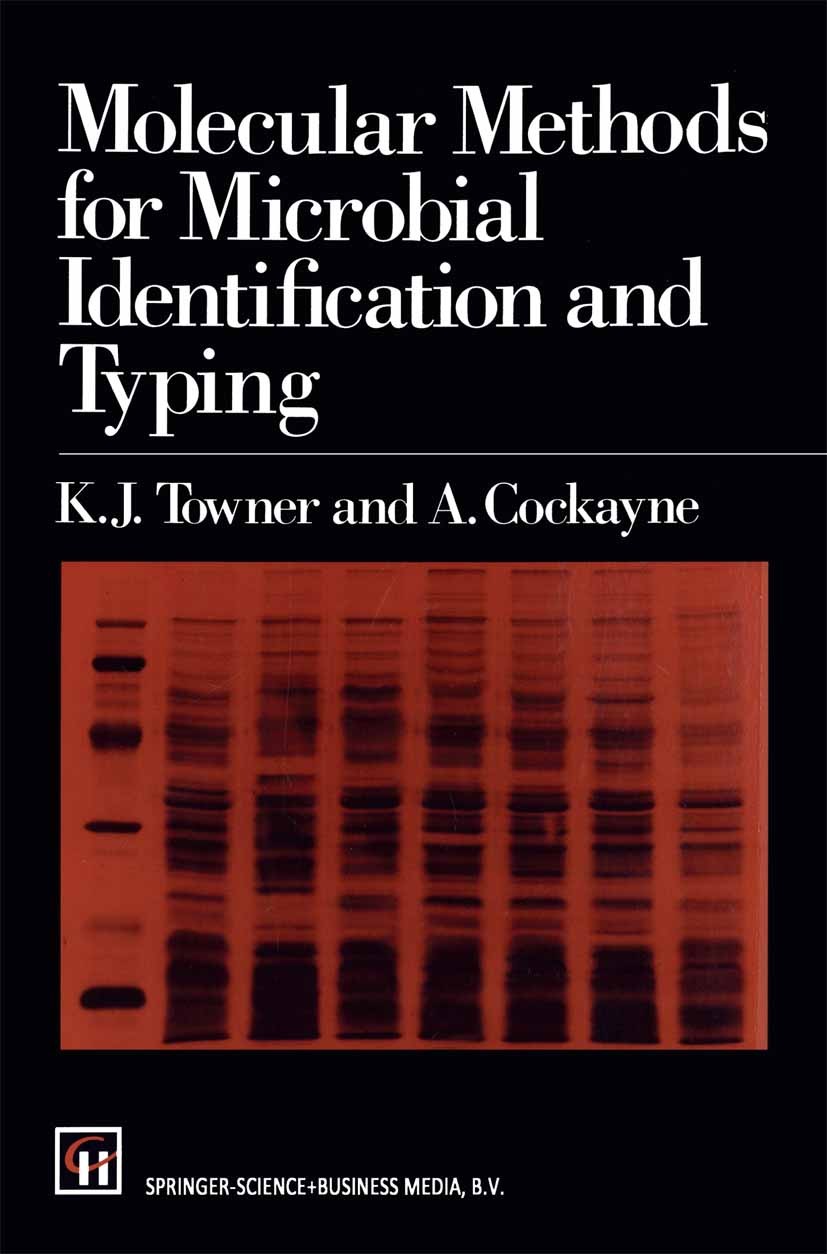 Titlebook: Molecular Methods for Microbial Identification and Typing; K. J. Towner,A. Cockayne Book 1993 K. J. Towner and A. Cockayne 1993 DNA.antibo Titlebook: Molecular Methods for Microbial Identification and Typing; K. J. Towner,A. Cockayne Book 1993 K. J. Towner and A. Cockayne 1993 DNA.antibo