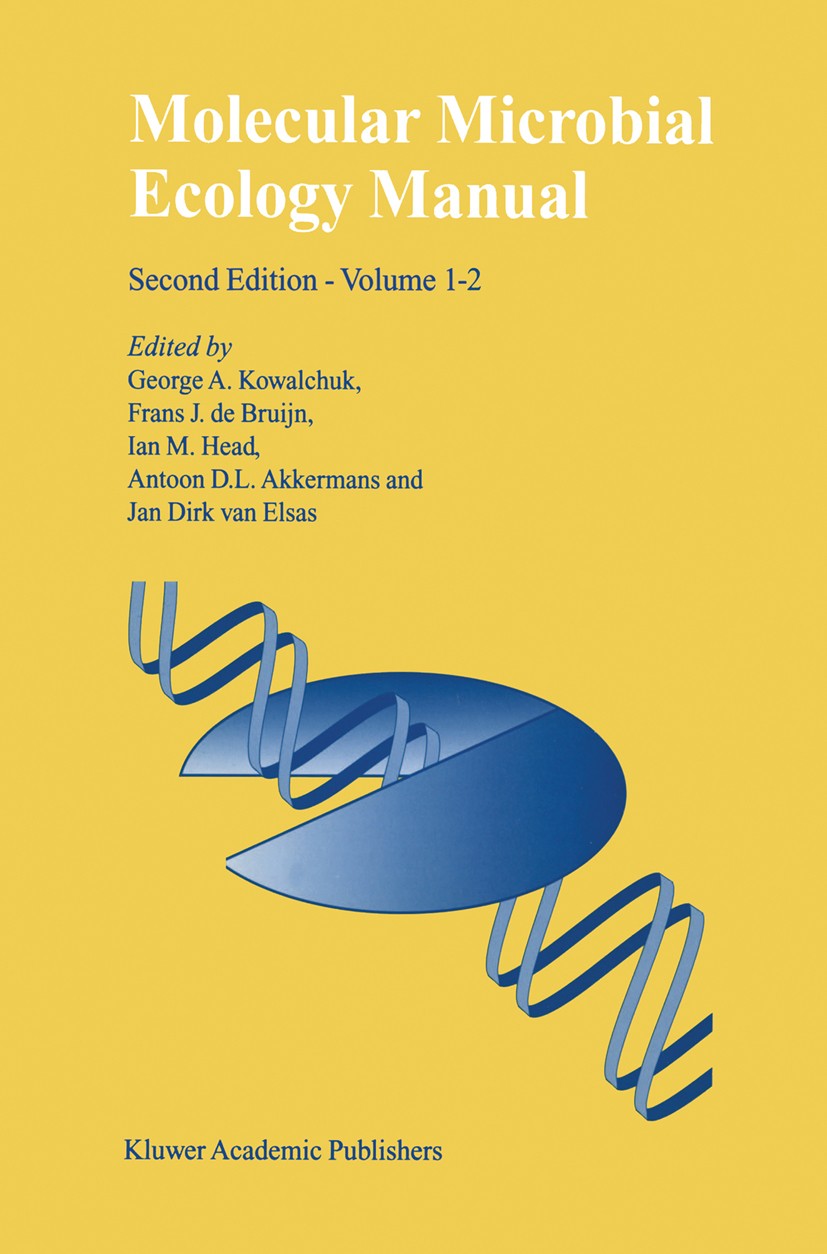 Titlebook: Molecular Microbial Ecology Manual; G. A. Kowalchuk,F. J. Bruijn,J. D. Elsas Reference work 2004Latest edition Springer Science+Business M Titlebook: Molecular Microbial Ecology Manual; G. A. Kowalchuk,F. J. Bruijn,J. D. Elsas Reference work 2004Latest edition Springer Science+Business M