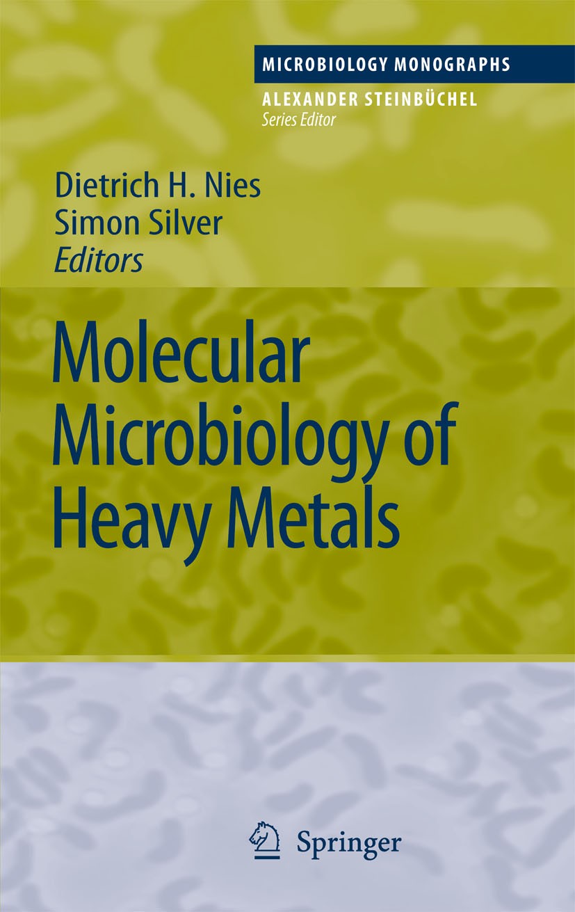 Titlebook: Molecular Microbiology of Heavy Metals; Dietrich H. Nies,Simon Silver Book 2007 Springer-Verlag Berlin Heidelberg 2007 Bioinorganic chemis Titlebook: Molecular Microbiology of Heavy Metals; Dietrich H. Nies,Simon Silver Book 2007 Springer-Verlag Berlin Heidelberg 2007 Bioinorganic chemis
