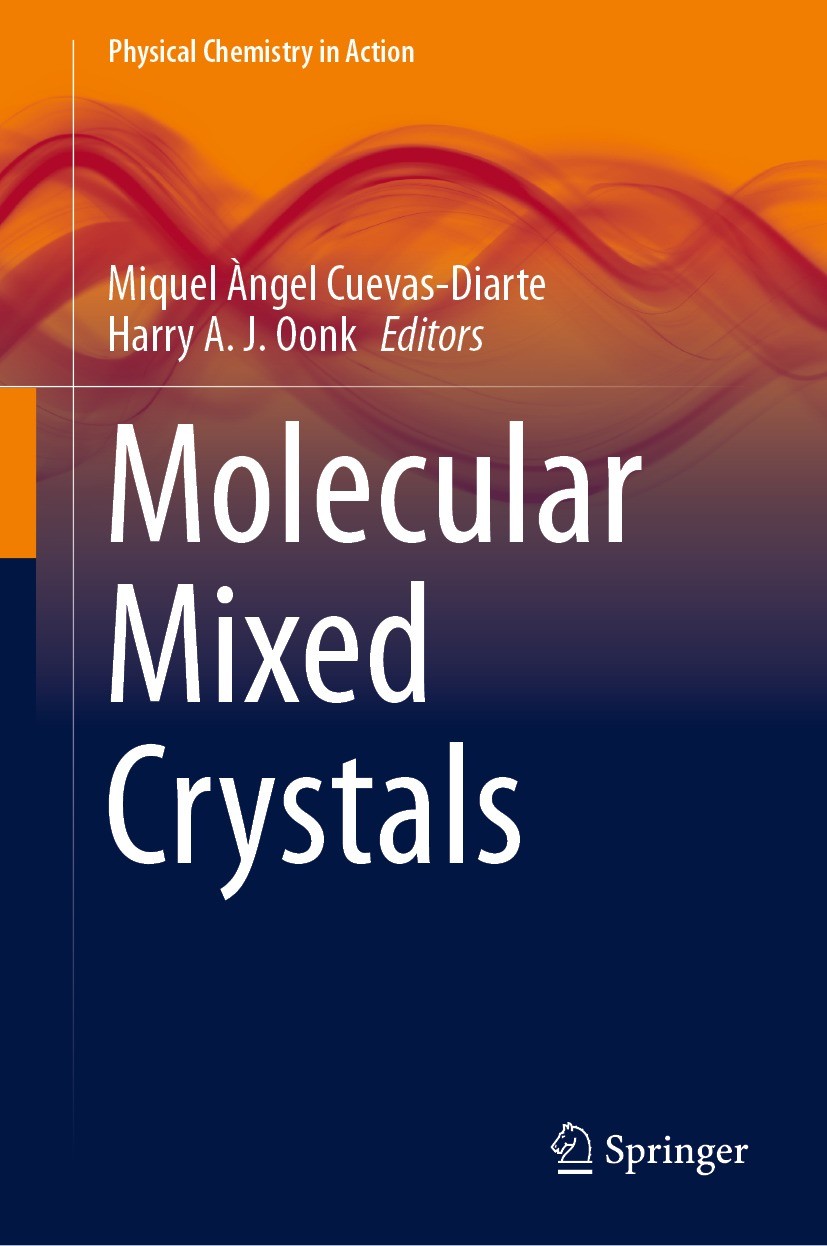 Titlebook: Molecular Mixed Crystals; Miquel Àngel Cuevas-Diarte,Harry A. J. Oonk Book 2021 The Editor(s) (if applicable) and The Author(s), under exc Titlebook: Molecular Mixed Crystals; Miquel Àngel Cuevas-Diarte,Harry A. J. Oonk Book 2021 The Editor(s) (if applicable) and The Author(s), under exc