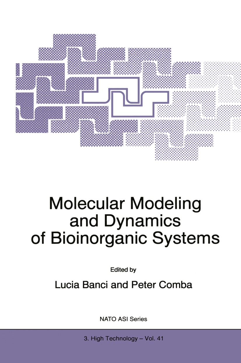 Titlebook: Molecular Modeling and Dynamics of Bioinorganic Systems; Lucia Banci,Peter Comba Book 1997 Springer Science+Business Media Dordrecht 1997 Titlebook: Molecular Modeling and Dynamics of Bioinorganic Systems; Lucia Banci,Peter Comba Book 1997 Springer Science+Business Media Dordrecht 1997