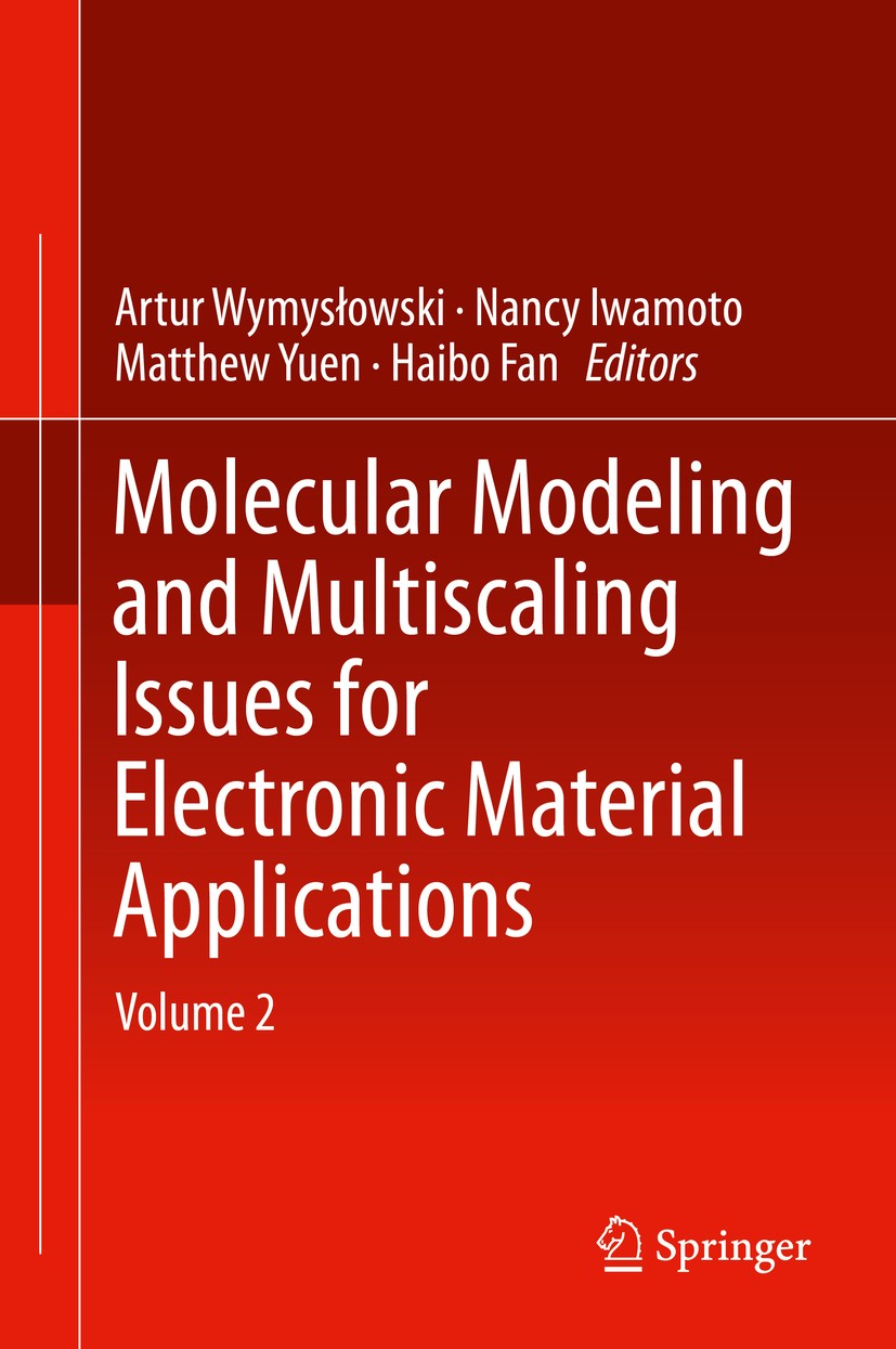 Titlebook: Molecular Modeling and Multiscaling Issues for Electronic Material Applications; Volume 2 Artur Wymyslowski,Nancy Iwamoto,Haibo Fan Book 20 Titlebook: Molecular Modeling and Multiscaling Issues for Electronic Material Applications; Volume 2 Artur Wymyslowski,Nancy Iwamoto,Haibo Fan Book 20