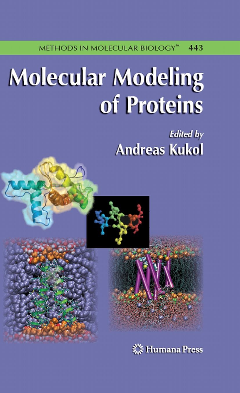 Titlebook: Molecular Modeling of Proteins; Andreas Kukol Book 2008 Humana Press 2008 Termination.bioinformatics.biomolecules.membrane proteins.molecu Titlebook: Molecular Modeling of Proteins; Andreas Kukol Book 2008 Humana Press 2008 Termination.bioinformatics.biomolecules.membrane proteins.molecu