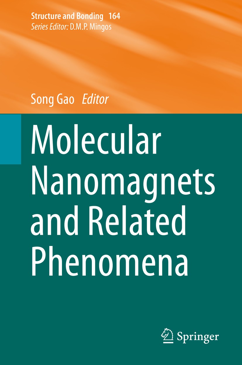 Titlebook: Molecular Nanomagnets and Related Phenomena; Song Gao Book 2015 Springer-Verlag Berlin Heidelberg 2015 Anisotrop.Gadolinium-Based Molecula Titlebook: Molecular Nanomagnets and Related Phenomena; Song Gao Book 2015 Springer-Verlag Berlin Heidelberg 2015 Anisotrop.Gadolinium-Based Molecula