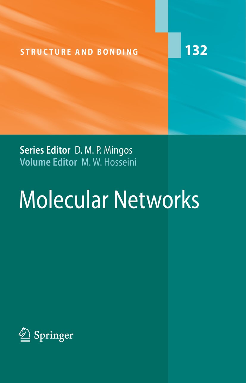 Titlebook: Molecular Networks; Mir Wais Hosseini Book 2009 Springer-Verlag Berlin Heidelberg 2009 Hydrogen-Bonds.Molecular Networks.Porous Soils.chem Titlebook: Molecular Networks; Mir Wais Hosseini Book 2009 Springer-Verlag Berlin Heidelberg 2009 Hydrogen-Bonds.Molecular Networks.Porous Soils.chem