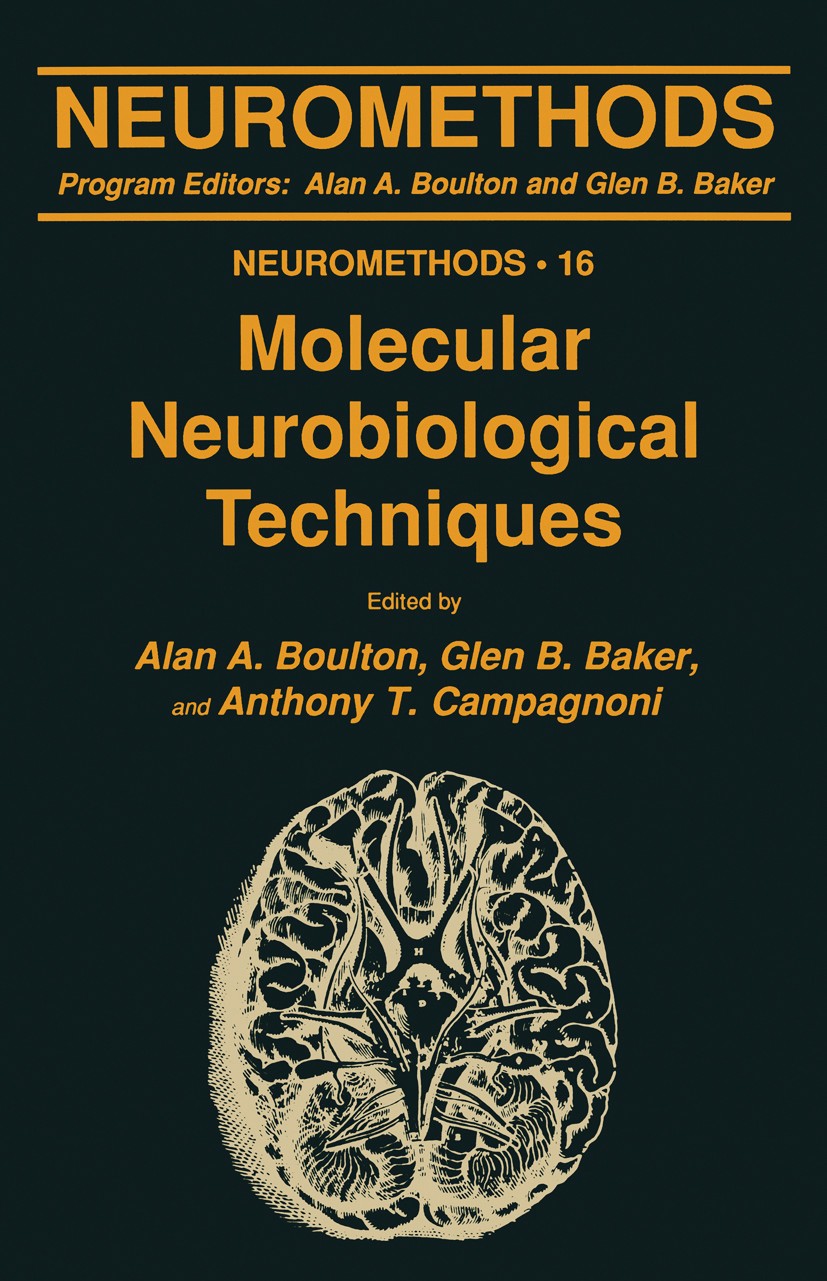 Titlebook: Molecular Neurobiological Techniques; Alan A. Boulton,Glen B. Baker,Anthony T. Campagnon Book 1990 Springer Science+Business Media New Yor Titlebook: Molecular Neurobiological Techniques; Alan A. Boulton,Glen B. Baker,Anthony T. Campagnon Book 1990 Springer Science+Business Media New Yor