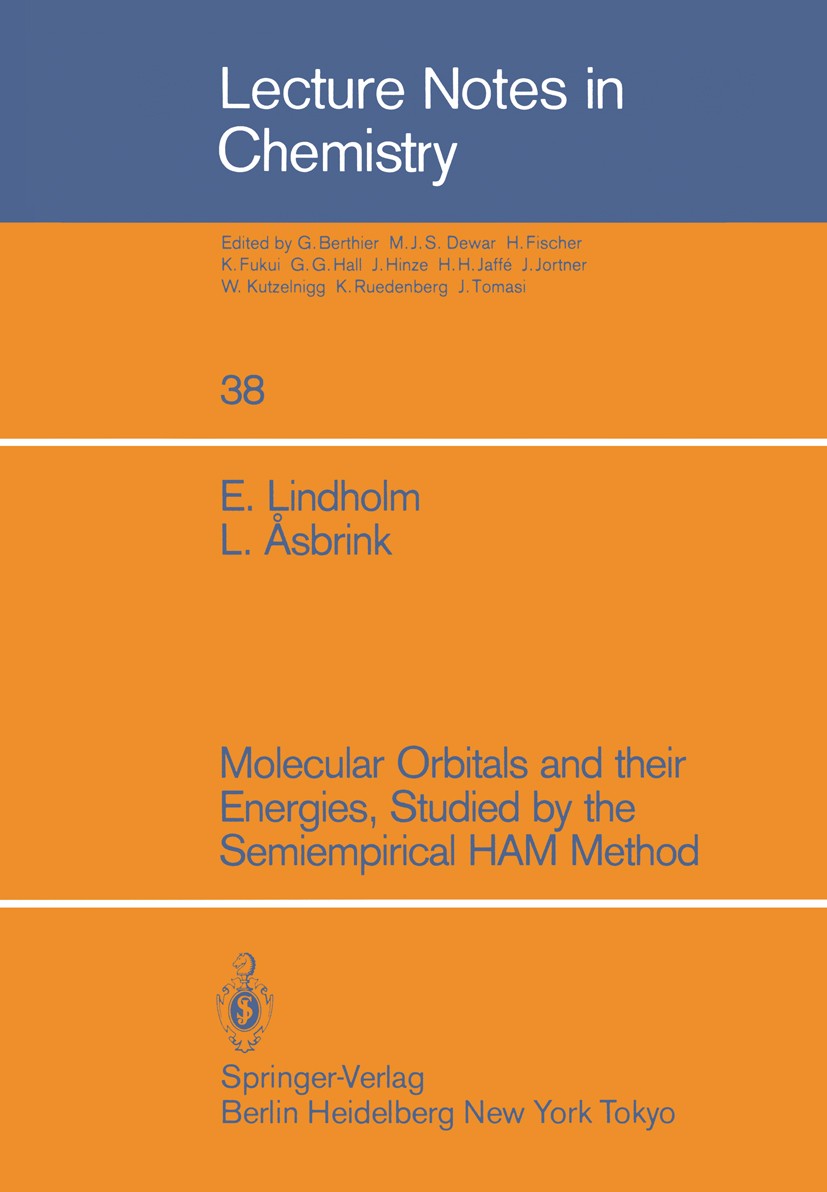 Titlebook: Molecular Orbitals and their Energies, Studied by the Semiempirical HAM Method; E. Lindholm,L. Åsbrink Textbook 1985 Springer-Verlag Berli Titlebook: Molecular Orbitals and their Energies, Studied by the Semiempirical HAM Method; E. Lindholm,L. Åsbrink Textbook 1985 Springer-Verlag Berli