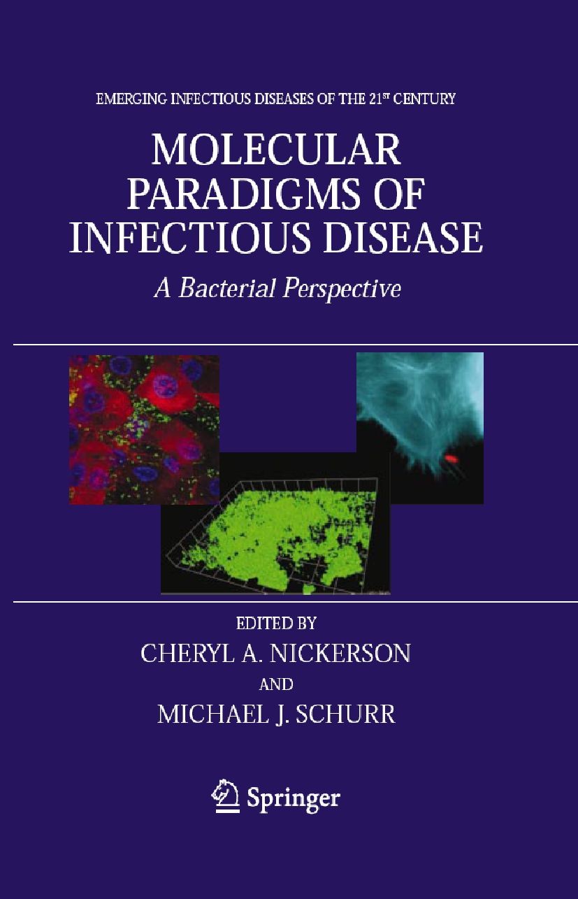 Titlebook: Molecular Paradigms of Infectious Disease; A Bacterial Perspect Cheryl A. Nickerson,Michael J. Schurr Book 20061st edition Springer-Verlag Titlebook: Molecular Paradigms of Infectious Disease; A Bacterial Perspect Cheryl A. Nickerson,Michael J. Schurr Book 20061st edition Springer-Verlag