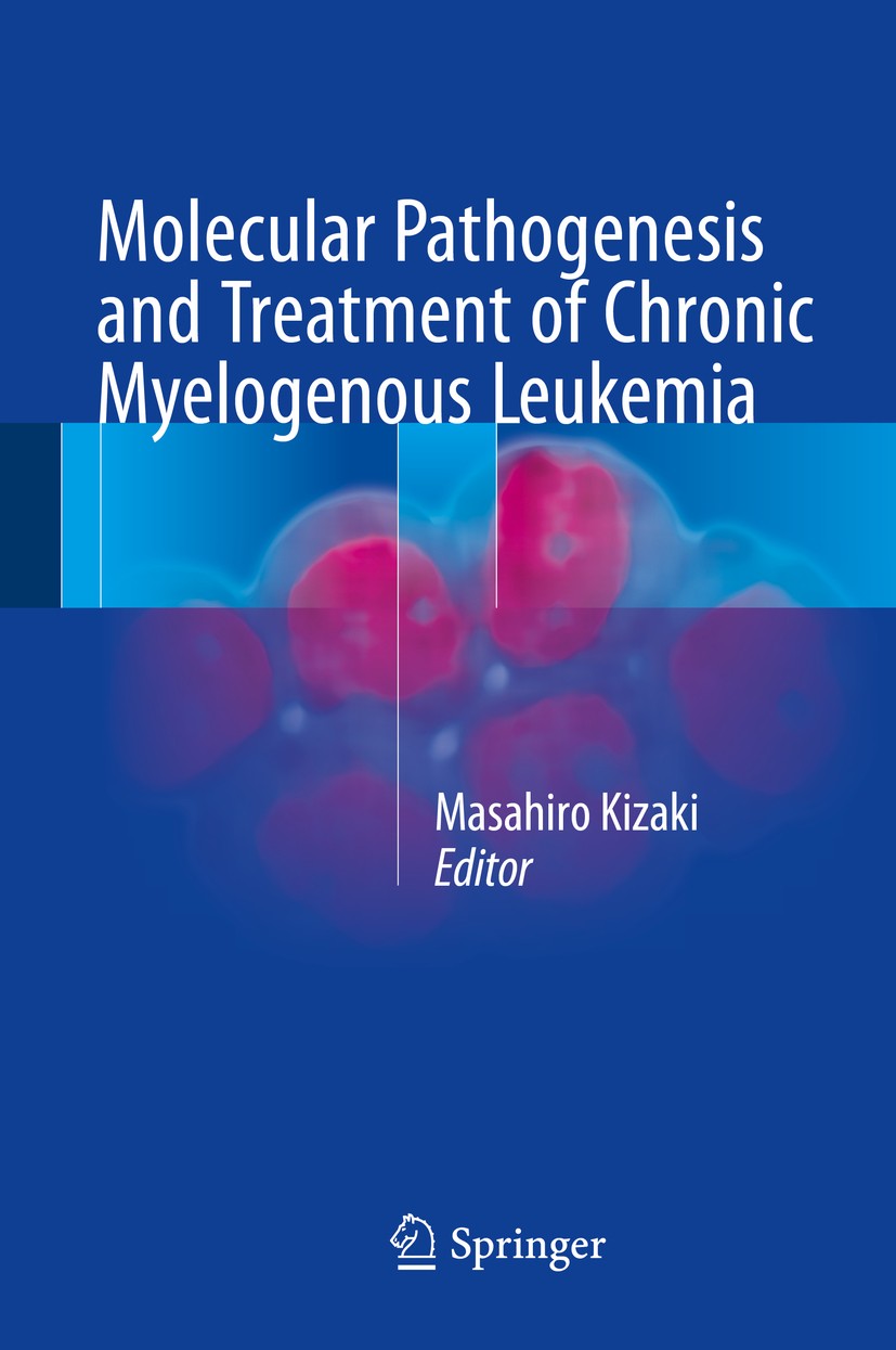 Titlebook: Molecular Pathogenesis and Treatment of Chronic Myelogenous Leukemia; Masahiro Kizaki Book 2016 Springer Japan 2016 Chronic Myeloid Leukem Titlebook: Molecular Pathogenesis and Treatment of Chronic Myelogenous Leukemia; Masahiro Kizaki Book 2016 Springer Japan 2016 Chronic Myeloid Leukem