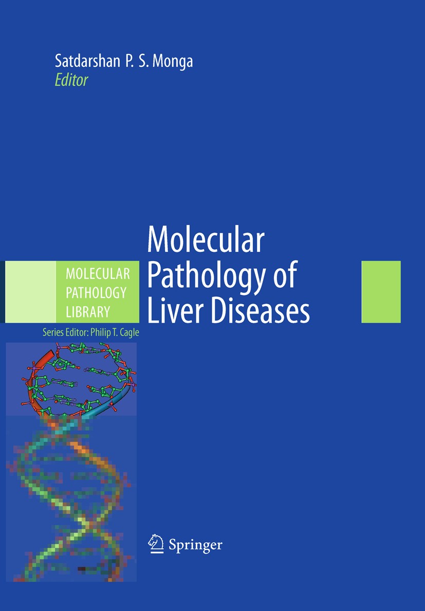 Titlebook: Molecular Pathology of Liver Diseases; Satdarshan P. S. Monga Book 2011 Springer Science+Business Media, LLC 2011 Anatomy.Bilirubin.Hepato Titlebook: Molecular Pathology of Liver Diseases; Satdarshan P. S. Monga Book 2011 Springer Science+Business Media, LLC 2011 Anatomy.Bilirubin.Hepato