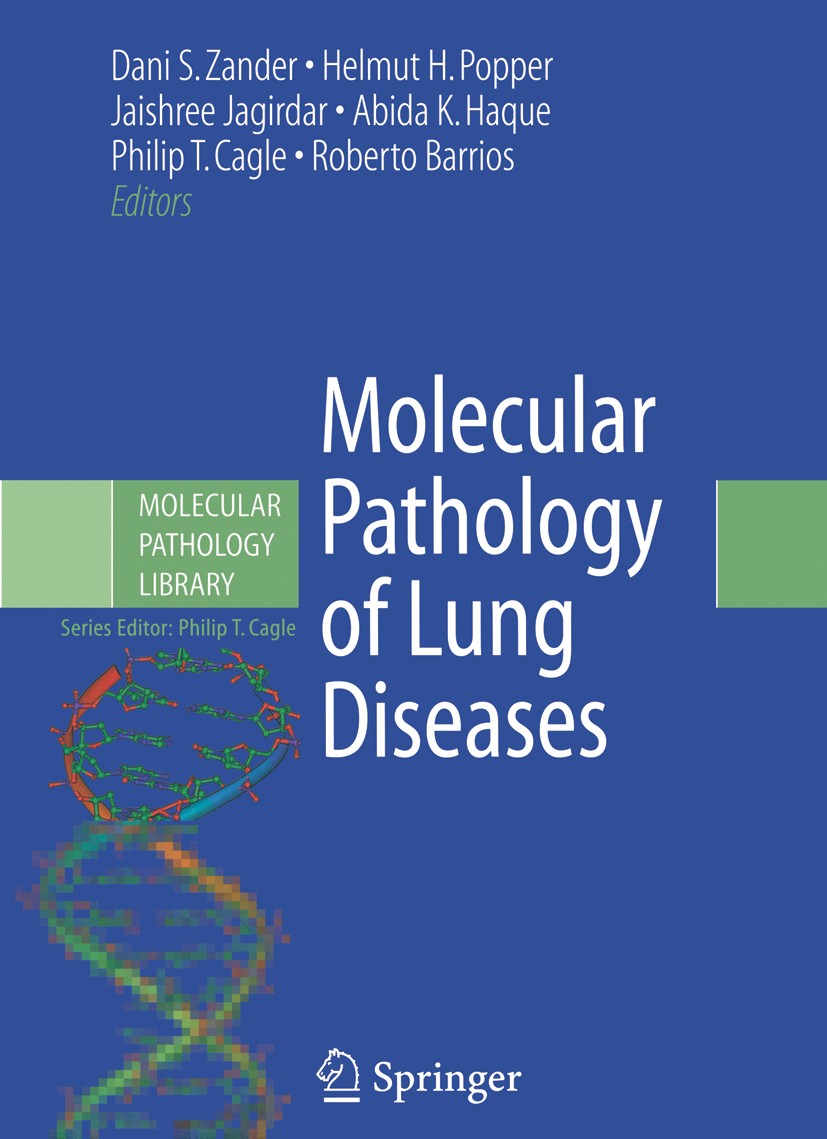 Titlebook: Molecular Pathology of Lung Diseases; Dani S. Zander,Helmut H. Popper,Roberto Barrios Book 20081st edition Springer-Verlag New York 2008 a Titlebook: Molecular Pathology of Lung Diseases; Dani S. Zander,Helmut H. Popper,Roberto Barrios Book 20081st edition Springer-Verlag New York 2008 a