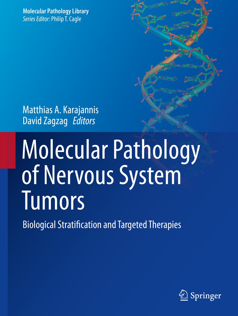 Titlebook: Molecular Pathology of Nervous System Tumors; Biological Stratific Matthias A. Karajannis,David Zagzag Book 2015 Springer Science+Business Titlebook: Molecular Pathology of Nervous System Tumors; Biological Stratific Matthias A. Karajannis,David Zagzag Book 2015 Springer Science+Business