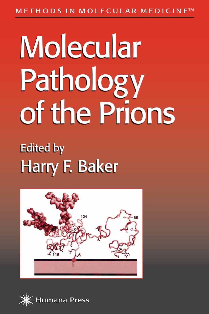 Titlebook: Molecular Pathology of the Prions; Harry F. Baker Book 2001 Humana Press 2001 Titlebook: Molecular Pathology of the Prions; Harry F. Baker Book 2001 Humana Press 2001