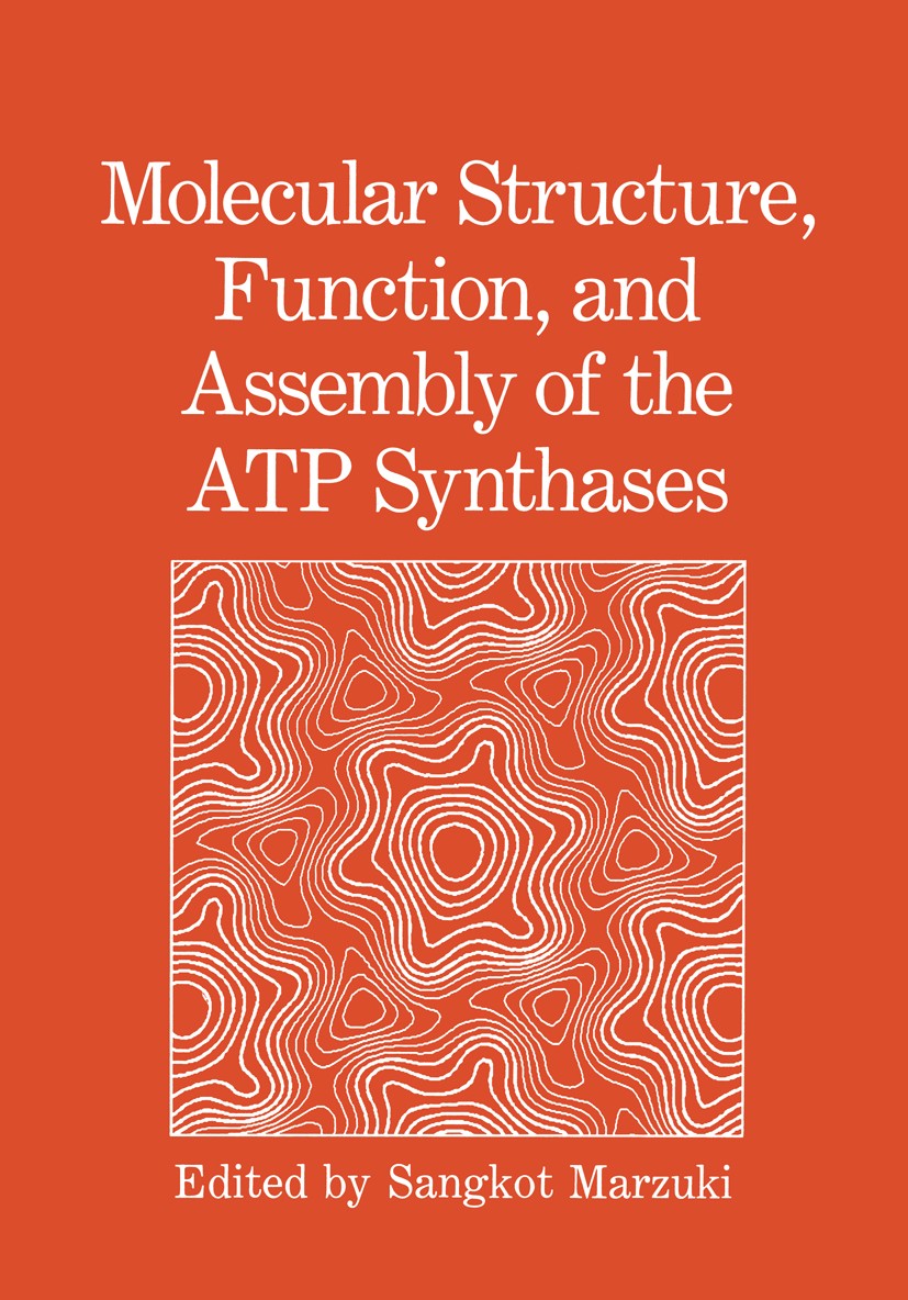 Titlebook: Molecular Structure, Function, and Assembly of the ATP Synthases; International Semina Sangkot Marzuki Book 1989 Plenum Press, New York 198 Titlebook: Molecular Structure, Function, and Assembly of the ATP Synthases; International Semina Sangkot Marzuki Book 1989 Plenum Press, New York 198