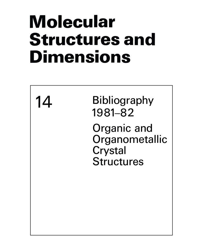 Titlebook: Molecular Structures and Dimensions; Bibliography 1981–82 Olga Kennard,David G. Watson,Brian A. Cartwright Book 1983 Springer Science+Busin Titlebook: Molecular Structures and Dimensions; Bibliography 1981–82 Olga Kennard,David G. Watson,Brian A. Cartwright Book 1983 Springer Science+Busin