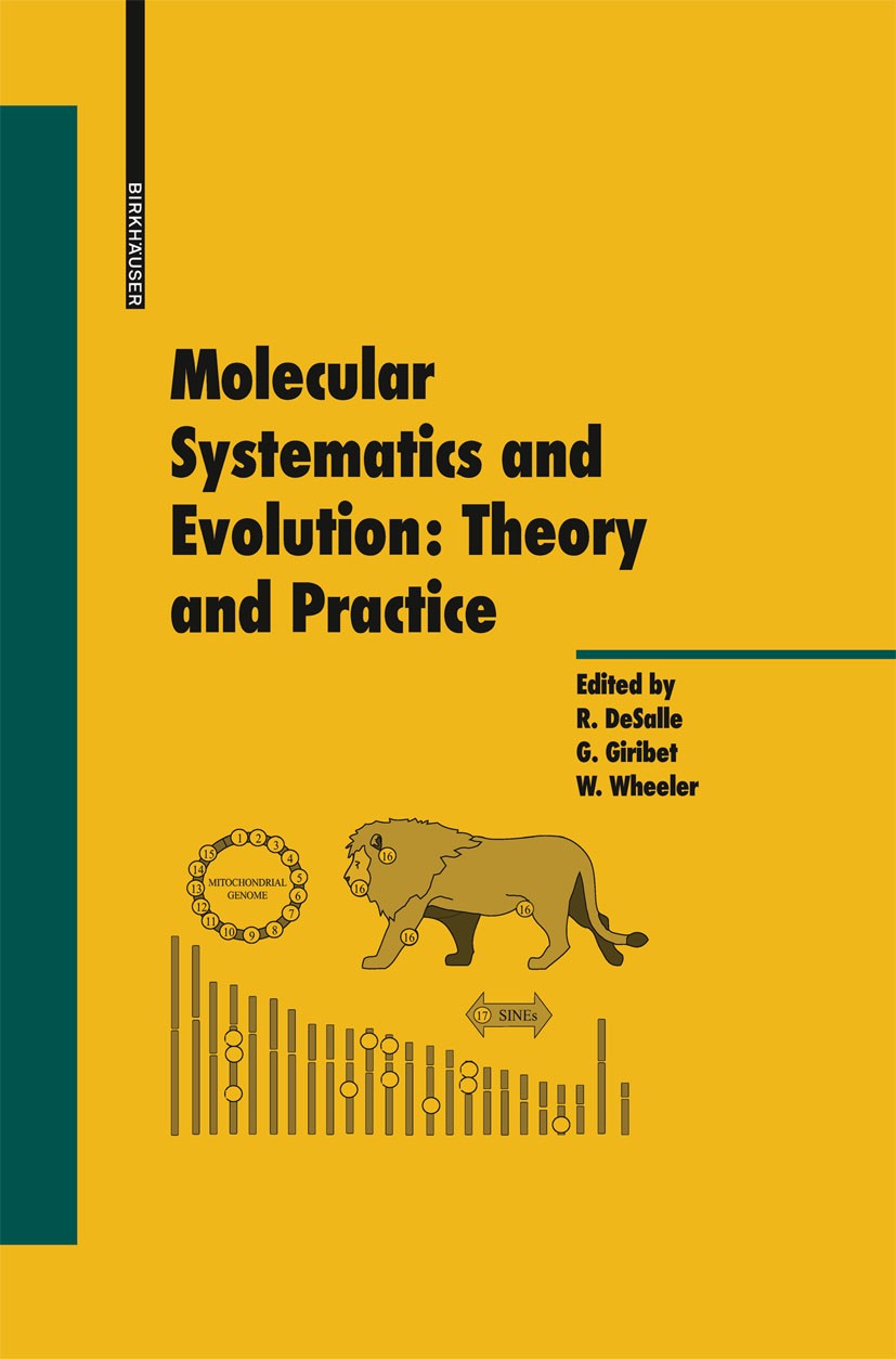 Titlebook: Molecular Systematics and Evolution: Theory and Practice; Rob DeSalle,Ward Wheeler,Gonzalo Giribet Book 2002 Springer Basel AG 2002 DNA.ba Titlebook: Molecular Systematics and Evolution: Theory and Practice; Rob DeSalle,Ward Wheeler,Gonzalo Giribet Book 2002 Springer Basel AG 2002 DNA.ba