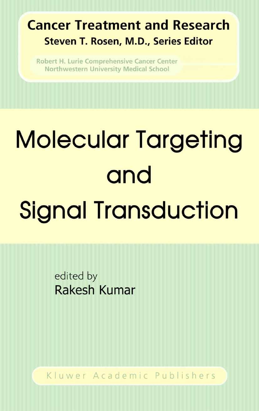 Titlebook: Molecular Targeting and Signal Transduction; Rakesh Kumar Book 2004 Springer Science+Business Media New York 2004 Activation.angiogenesis. Titlebook: Molecular Targeting and Signal Transduction; Rakesh Kumar Book 2004 Springer Science+Business Media New York 2004 Activation.angiogenesis.
