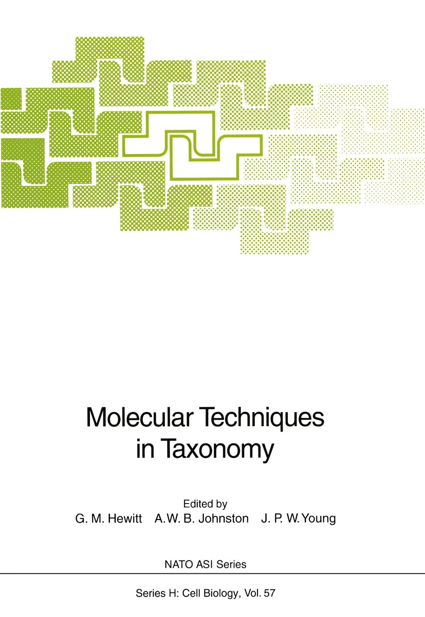 Titlebook: Molecular Techniques in Taxonomy; Godfrey M. Hewitt,Andrew W. B. Johnston,J. Peter W Book 1991 Springer-Verlag Berlin Heidelberg 1991 DNA. Titlebook: Molecular Techniques in Taxonomy; Godfrey M. Hewitt,Andrew W. B. Johnston,J. Peter W Book 1991 Springer-Verlag Berlin Heidelberg 1991 DNA.