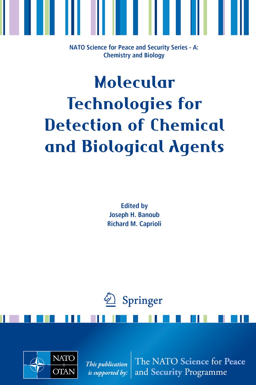 Titlebook: Molecular Technologies for Detection of Chemical and Biological Agents; Joseph H. Banoub,Richard M. Caprioli Conference proceedings 2017 S Titlebook: Molecular Technologies for Detection of Chemical and Biological Agents; Joseph H. Banoub,Richard M. Caprioli Conference proceedings 2017 S