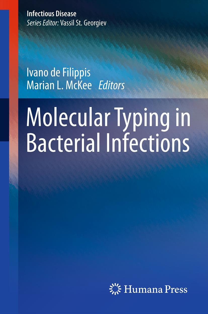 Titlebook: Molecular Typing in Bacterial Infections; Ivano de Filippis,Marian L. McKee Book 20131st edition Springer Science+Business Media New York Titlebook: Molecular Typing in Bacterial Infections; Ivano de Filippis,Marian L. McKee Book 20131st edition Springer Science+Business Media New York