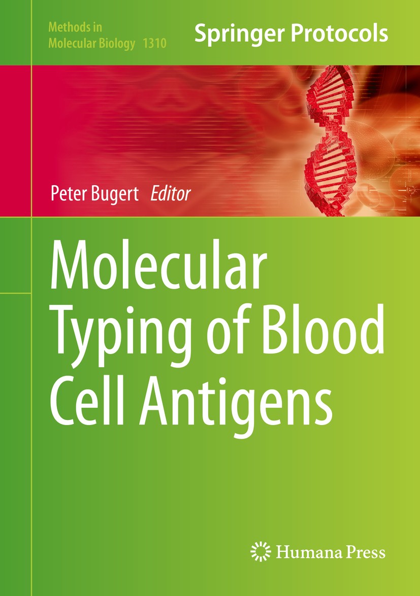 Titlebook: Molecular Typing of Blood Cell Antigens; Peter Bugert Book 2015 Springer Science+Business Media New York 2015 Blood Cell Antigens.HLA gene Titlebook: Molecular Typing of Blood Cell Antigens; Peter Bugert Book 2015 Springer Science+Business Media New York 2015 Blood Cell Antigens.HLA gene