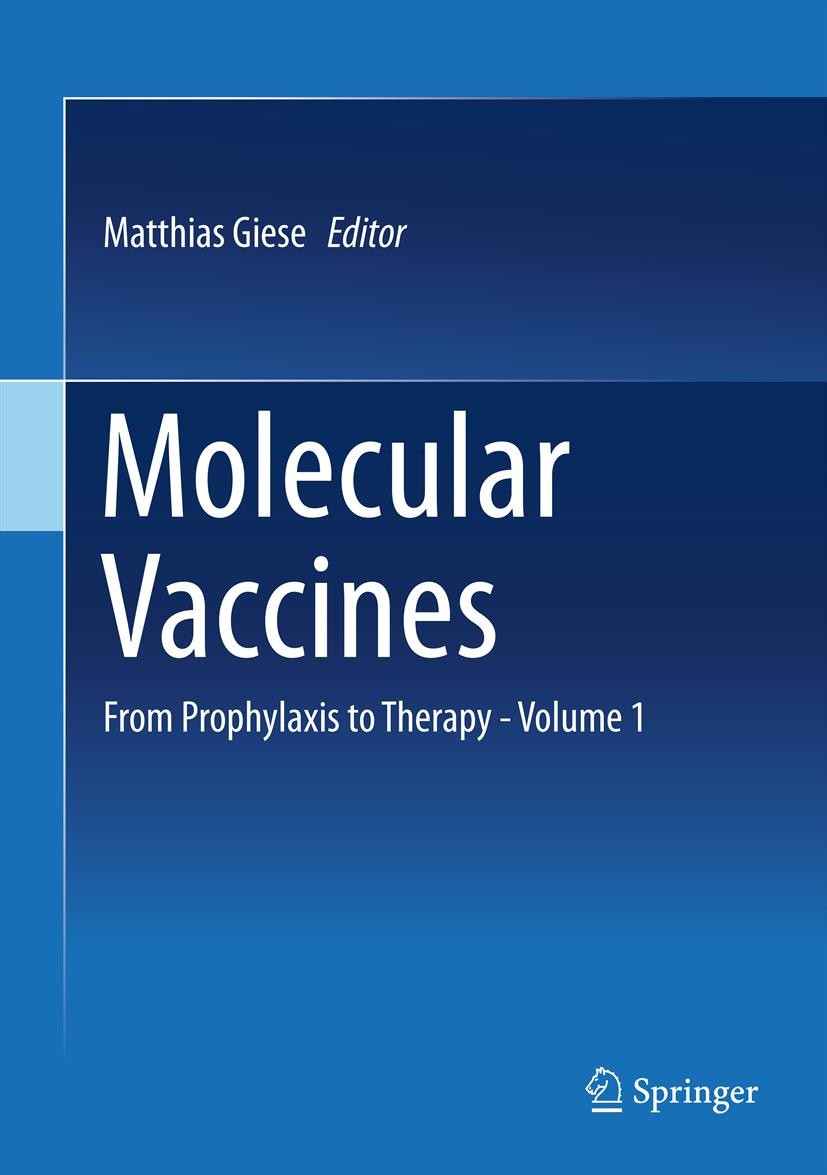 Titlebook: Molecular Vaccines; From Prophylaxis to Matthias Giese Book 2013 Springer-Verlag Wien 2013 molecular biology.molecular vaccines.prophylaxi Titlebook: Molecular Vaccines; From Prophylaxis to Matthias Giese Book 2013 Springer-Verlag Wien 2013 molecular biology.molecular vaccines.prophylaxi