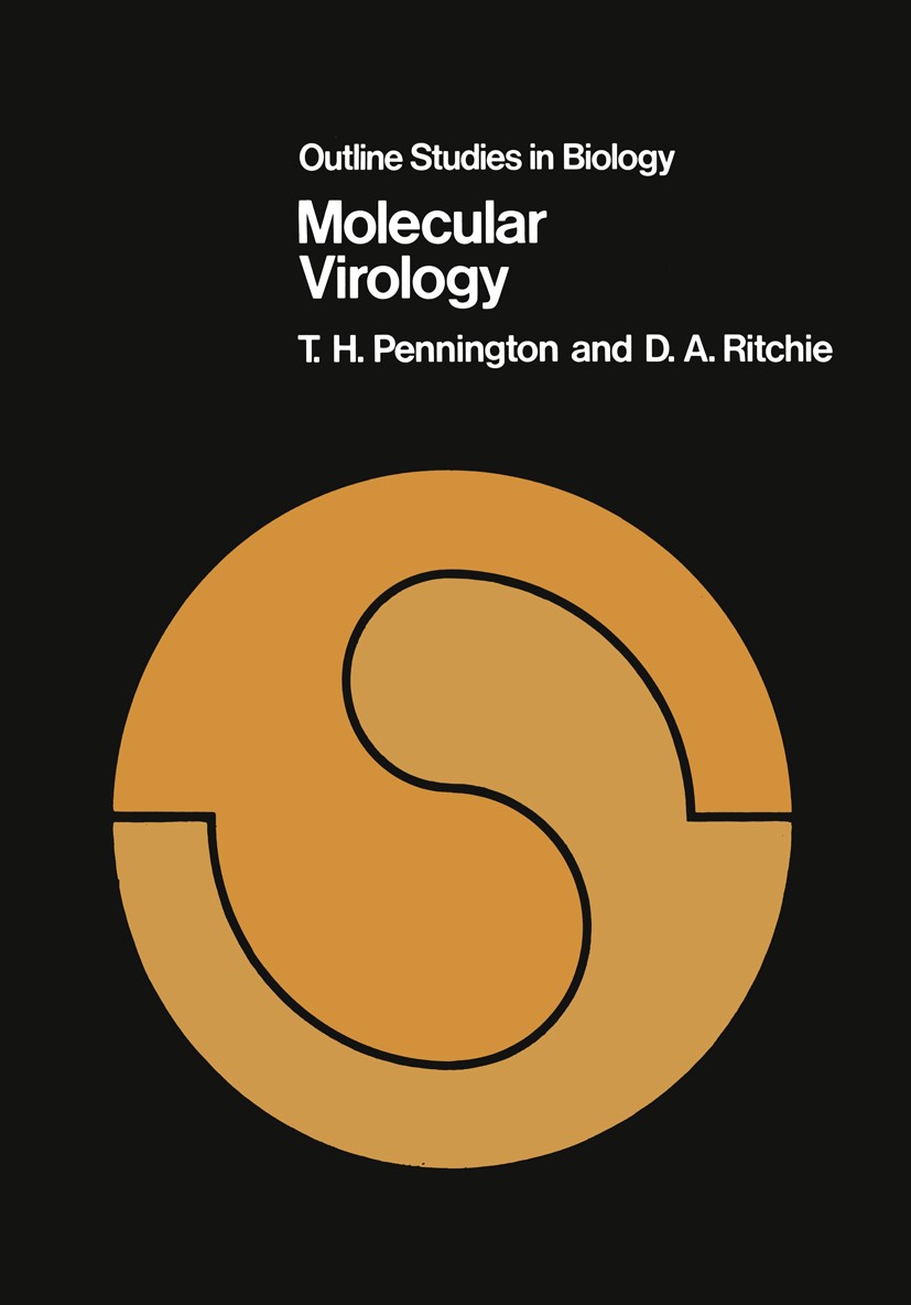 Titlebook: Molecular Virology; T. H. Pennington,D. A. Ritchie Book 1975 T. H. Pennington and R. A. Ritchie 1975 cell.genetics.infection.virology.viru Titlebook: Molecular Virology; T. H. Pennington,D. A. Ritchie Book 1975 T. H. Pennington and R. A. Ritchie 1975 cell.genetics.infection.virology.viru