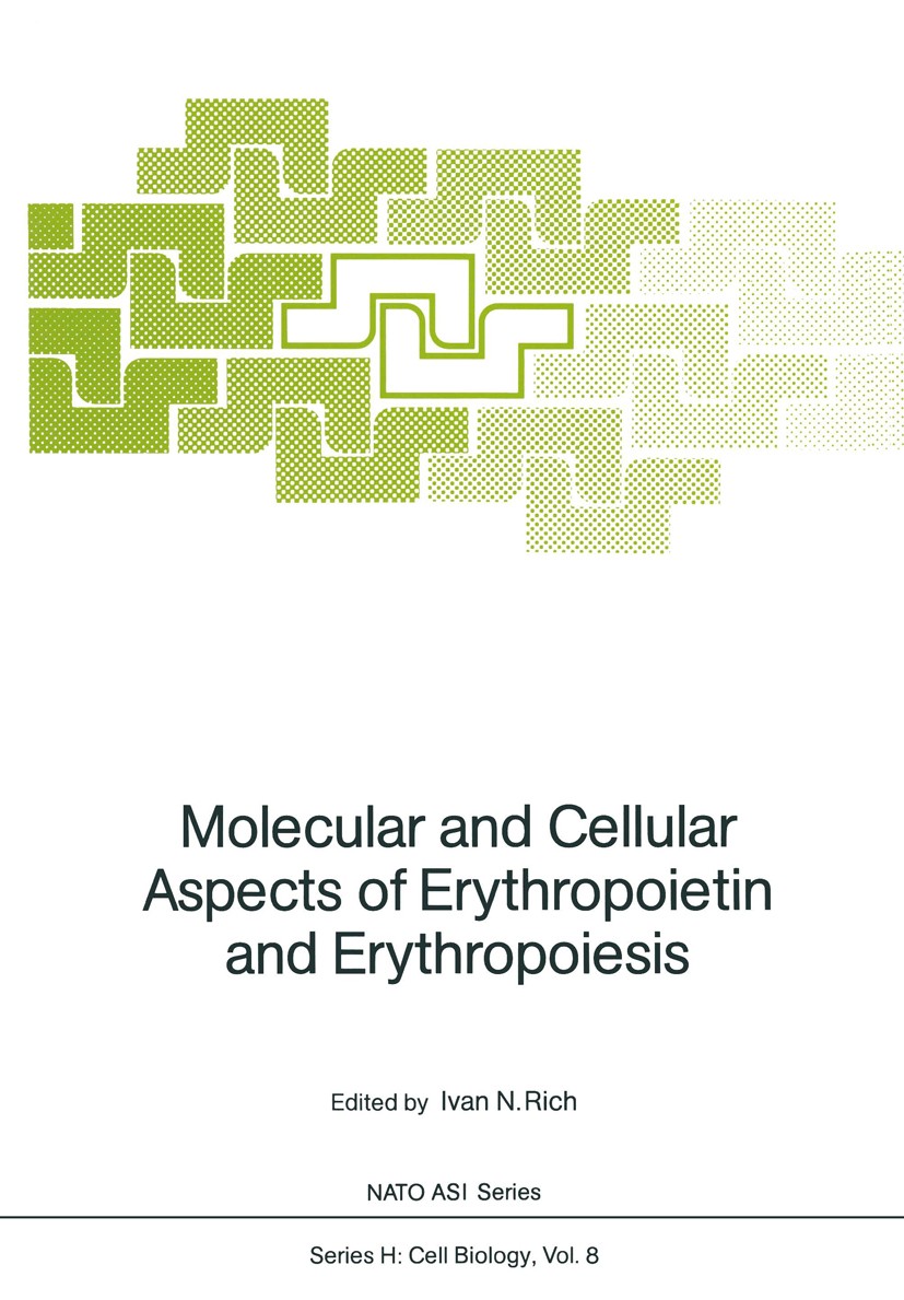 Titlebook: Molecular and Cellular Aspects of Erythropoietin and Erythropoiesis; Ivan N. Rich Conference proceedings 1987 Springer-Verlag Berlin Heide Titlebook: Molecular and Cellular Aspects of Erythropoietin and Erythropoiesis; Ivan N. Rich Conference proceedings 1987 Springer-Verlag Berlin Heide
