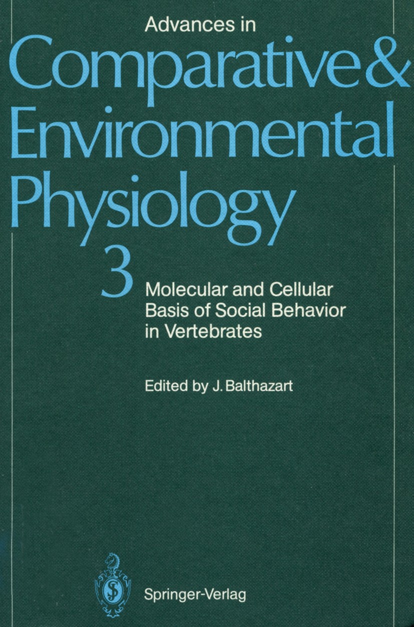 Titlebook: Molecular and Cellular Basis of Social Behavior in Vertebrates; Jacques Balthazart Book 1989 Springer-Verlag Berlin Heidelberg 1989 Activa Titlebook: Molecular and Cellular Basis of Social Behavior in Vertebrates; Jacques Balthazart Book 1989 Springer-Verlag Berlin Heidelberg 1989 Activa