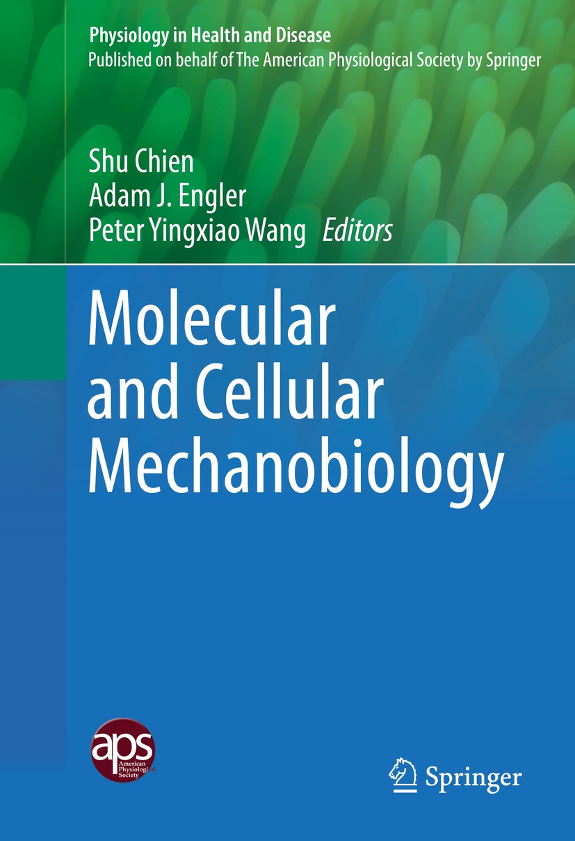 Titlebook: Molecular and Cellular Mechanobiology; Shu Chien,Adam J. Engler,Peter Yingxiao Wang Book 2016 The American Physiological Society 2016 Epig Titlebook: Molecular and Cellular Mechanobiology; Shu Chien,Adam J. Engler,Peter Yingxiao Wang Book 2016 The American Physiological Society 2016 Epig