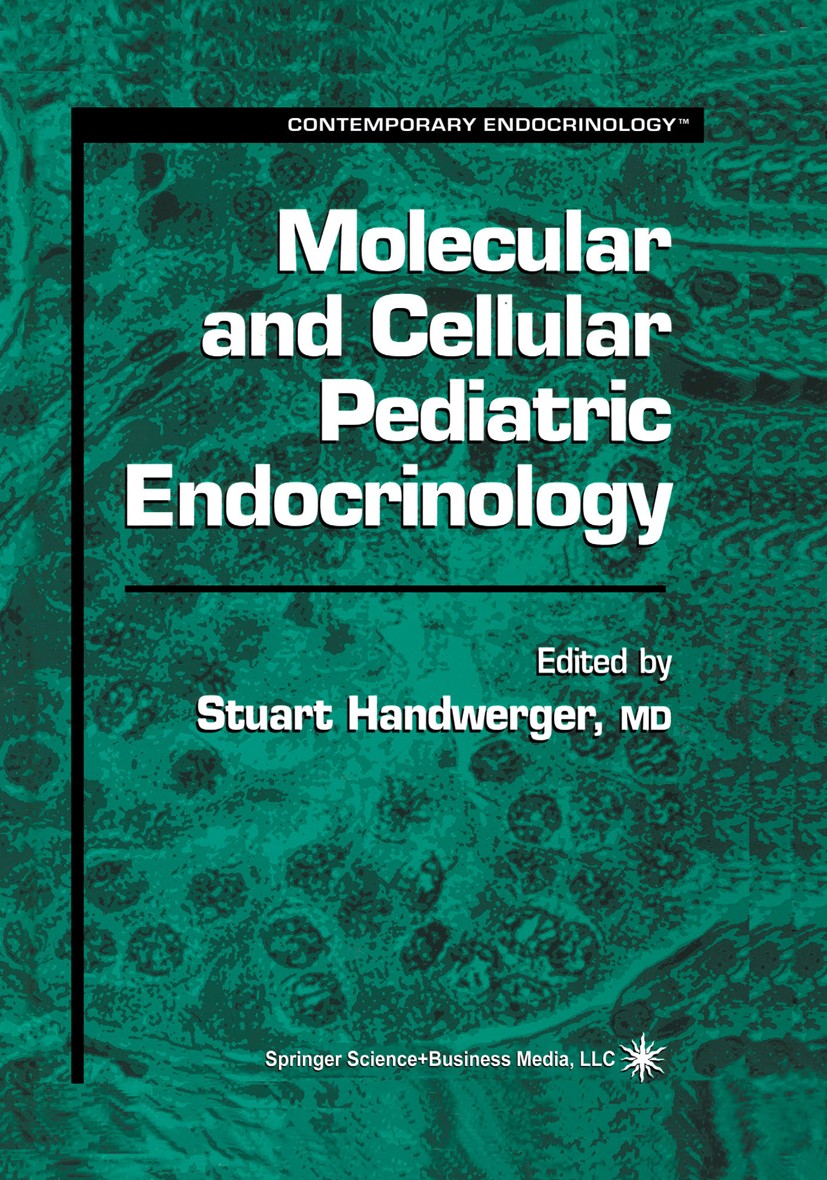 Titlebook: Molecular and Cellular Pediatric Endocrinology; Stuart Handwerger Book 1999 Springer Science+Business Media New York 1999 Diabetes.Diabete Titlebook: Molecular and Cellular Pediatric Endocrinology; Stuart Handwerger Book 1999 Springer Science+Business Media New York 1999 Diabetes.Diabete