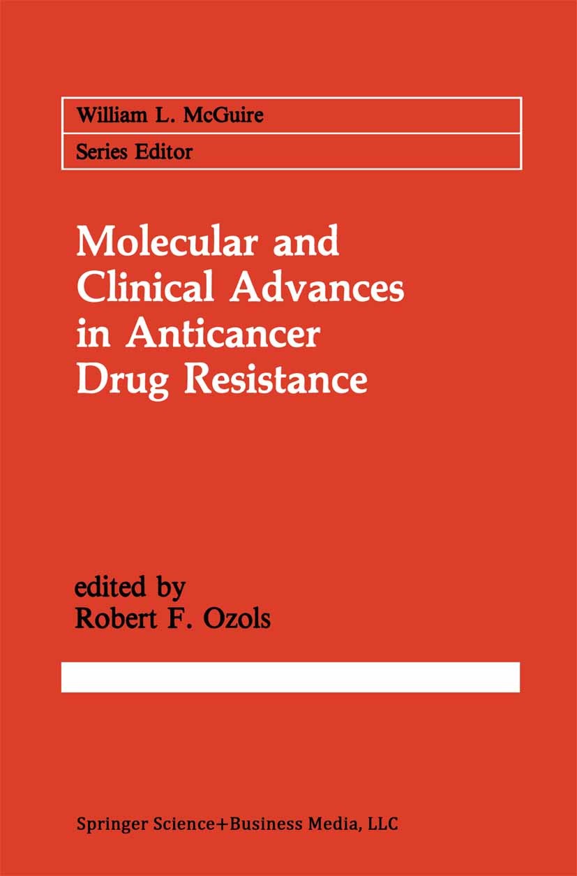 Titlebook: Molecular and Clinical Advances in Anticancer Drug Resistance; Robert F. Ozols Book 1991 Springer Science+Business Media New York 1991 DNA Titlebook: Molecular and Clinical Advances in Anticancer Drug Resistance; Robert F. Ozols Book 1991 Springer Science+Business Media New York 1991 DNA