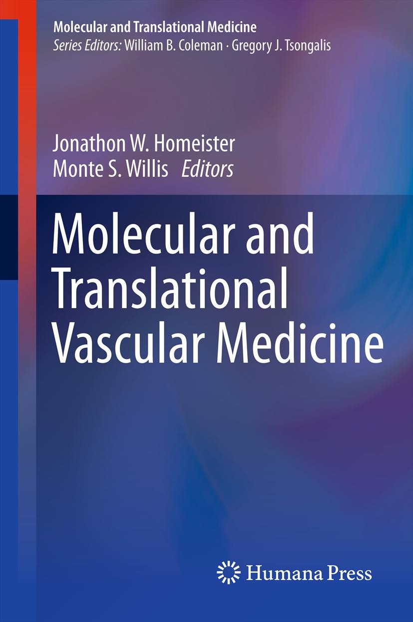 Titlebook: Molecular and Translational Vascular Medicine; Jonathon W. Homeister,Monte S. Willis Book 2012 Springer Science+Business Media New York 20 Titlebook: Molecular and Translational Vascular Medicine; Jonathon W. Homeister,Monte S. Willis Book 2012 Springer Science+Business Media New York 20
